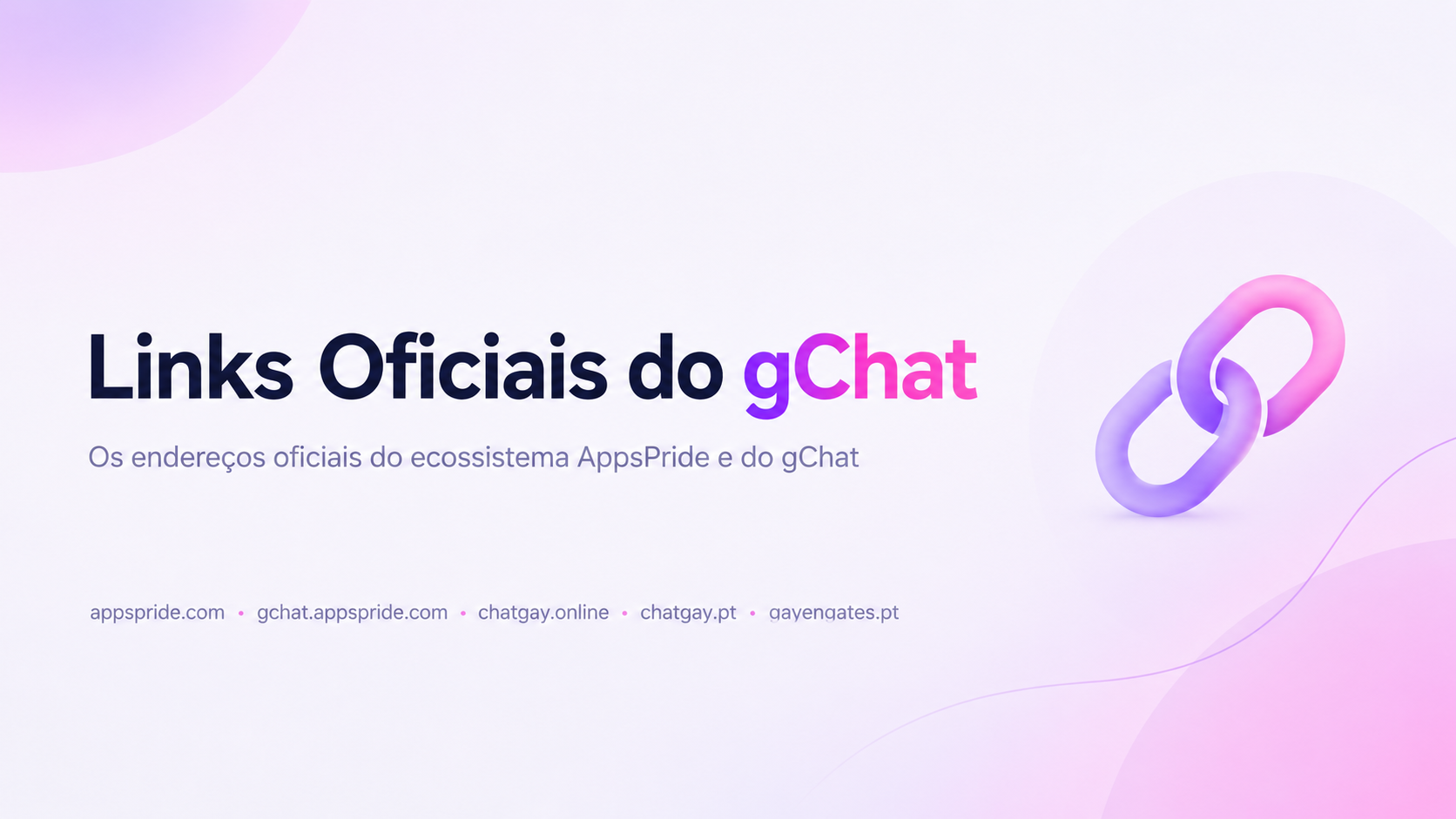Links oficiais do gChat e da AppsPride para aceder ao chat gay online em Portugal e no estrangeiro.